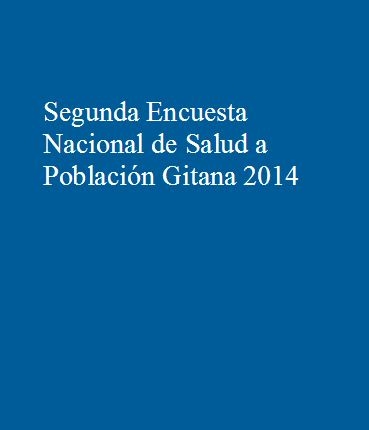 Segunda Encuesta Nacional de Salud a Población Gitana, 2014