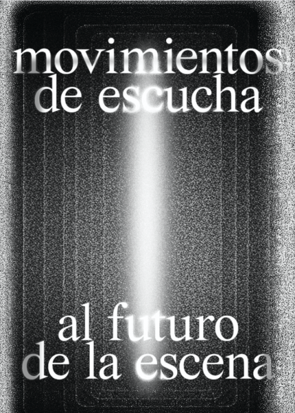 Movimientos de escucha al futuro de la escena