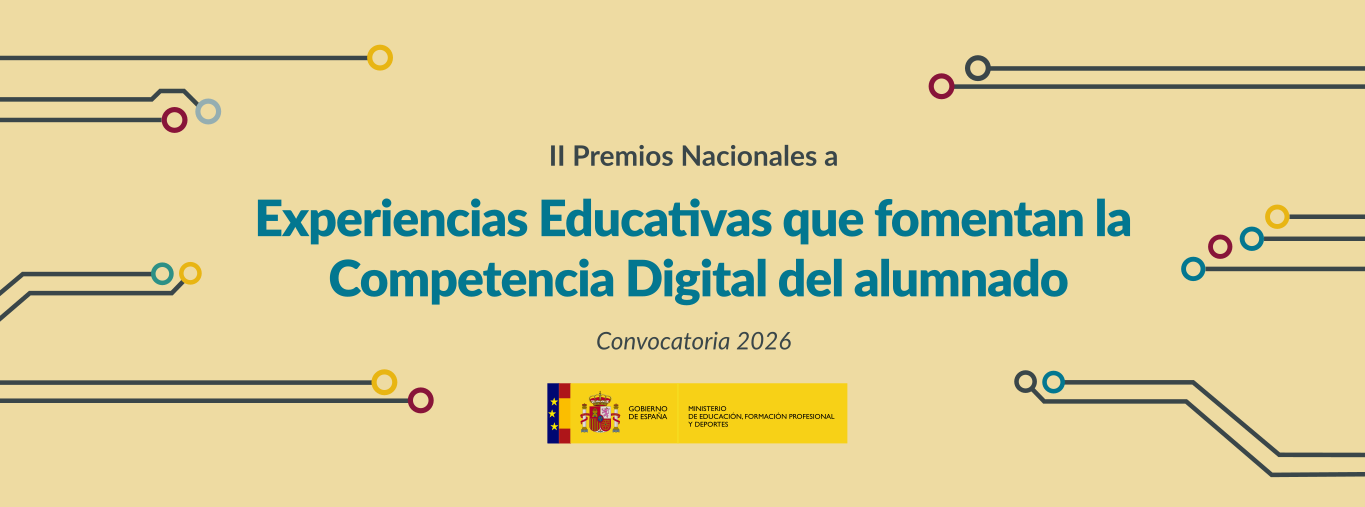 II Premios Nacionales a Experiencias Educativas que fomentan la Competencia Digital del alumnado convocatoria 2026