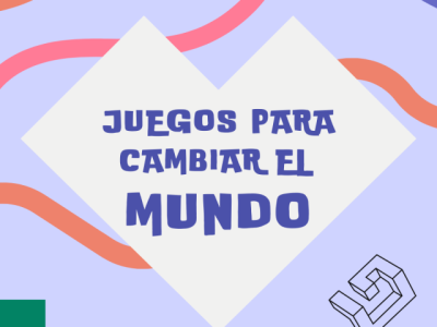 JUEGOS PARA CAMBIAR EL MUNDO