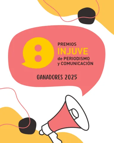 Premios INJUVE de Periodismo y Comunicación. Ganadores 2025