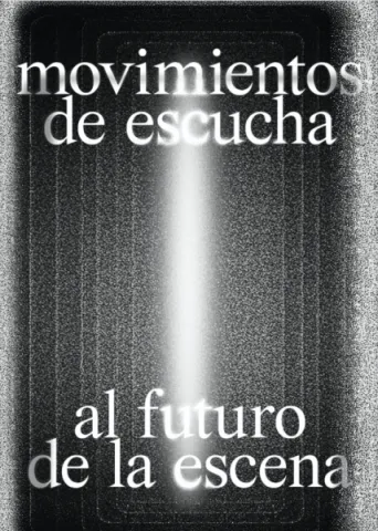 Movimientos de escucha al futuro de la escena